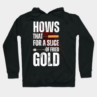 How's That For A Slice of Fried Gold: Shaun of the Dead Inspired Hoodie